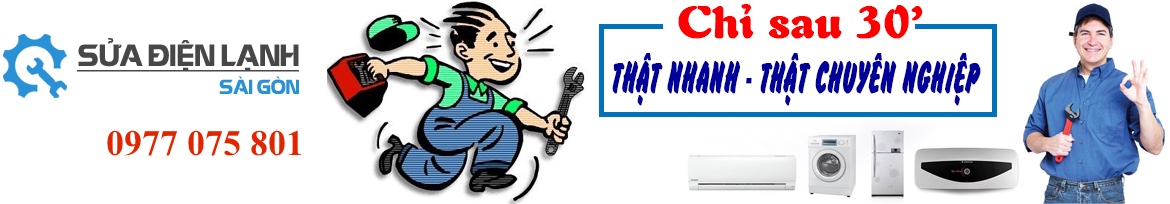 Sửa Điện lạnh Sài Gòn - Uy Tín, Giá Rẻ, Chất Lượng